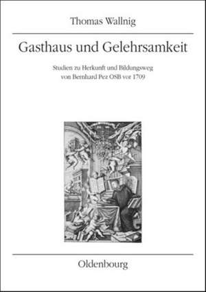 Gasthaus und Gelehrsamkeit de Thomas Wallnig