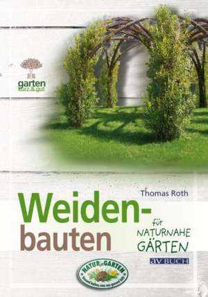 Weidenbauten de Thomas Roth