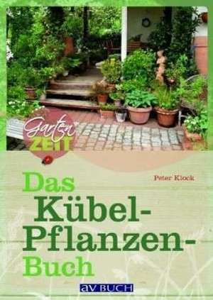 Das Kübelpflanzenbuch de Peter Klock