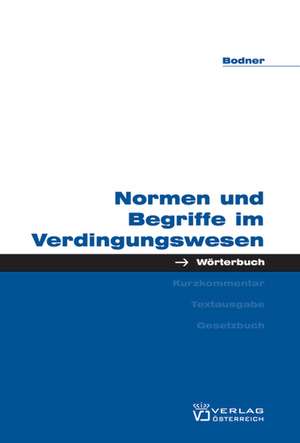 Normen und Begriffe im Verdingungswesen de Egon M Bodner