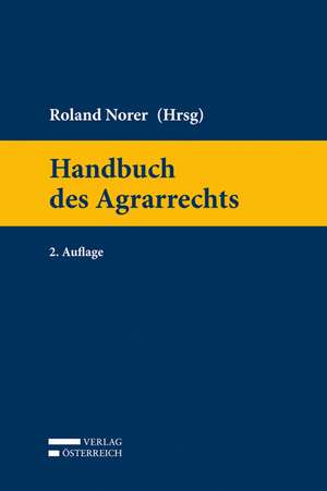 Handbuch des Agrarrechts de Roland Norer