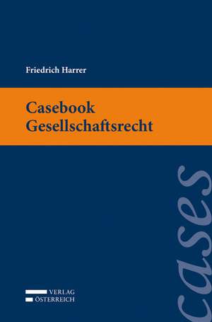 Casebook Gesellschaftsrecht de Friedrich Harrer