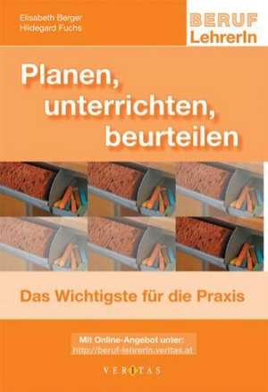 Planen, unterrichten, beurteilen de Elisabeth Berger