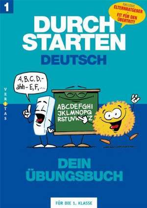 Durchstarten Deutsch 1. Schuljahr. Dein Übungsbuch de Eva Eibl