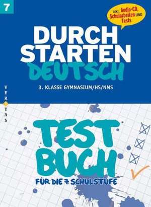 Durchstarten Deutsch 7. Schulstufe / 3. Klasse Gymnasium/HS/NMS de Helmut Schwabegger