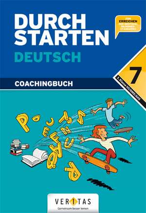 Durchstarten Deutsch 7. Schuljahr. Coachingbuch de Leopold Eibl