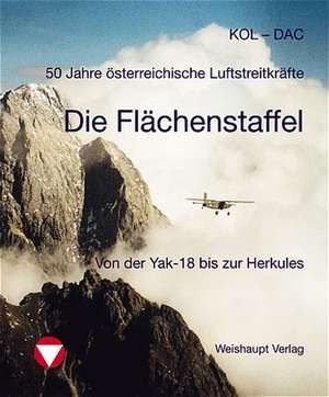 50 Jahre österreichische Luftstreitkräfte.Die Flächenstaffel Langenlebarn de Peter Kolecko