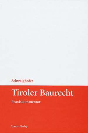 Tiroler Baurecht de Christian C. Schwaighofer