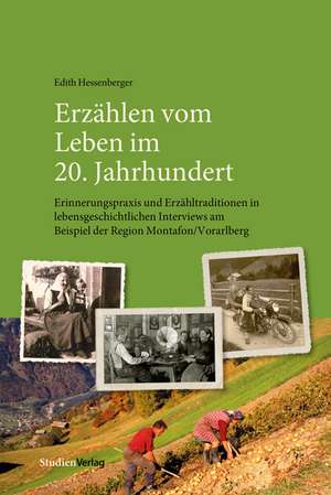 Erzählen vom Leben im 20. Jahrhundert de Edith Hessenberger