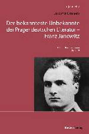 Der bekannteste Unbekannte der Prager deutschen Literatur - Franz Janowitz de Jaromir Czmero