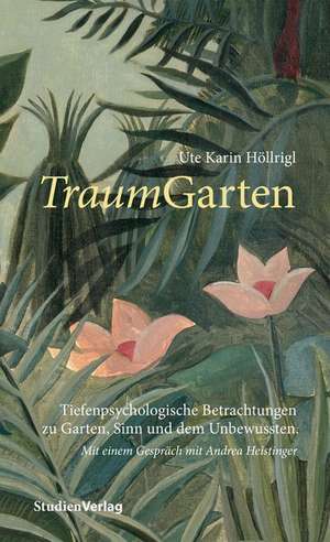 TraumGarten de Ute Karin Höllrigl