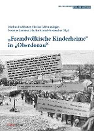 "Fremdvölkische Kinderheime" in "Oberdonau" de Florian Schwanninger