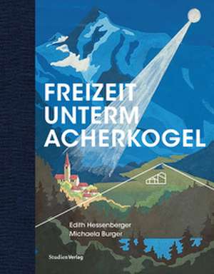 Freizeit unterm Acherkogel de Burger Michaela