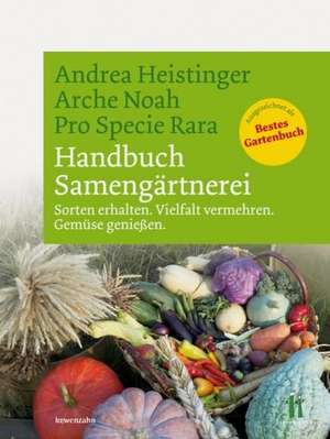 Handbuch Samengärtnerei de Andrea Heistinger