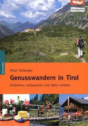 Genusswandern in Tirol de Peter Freiberger