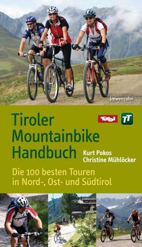 Tiroler Mountainbike Handbuch de Christine Mühlöcker