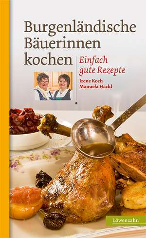 Burgenländische Bäuerinnen kochen de Irene Koch