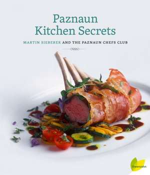 Paznaun Kitchen Secrets de Martin Sieberer