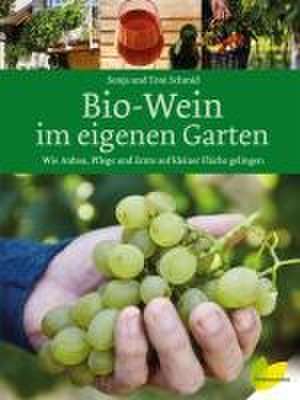 Bio-Wein im eigenen Garten de Sonja Schmid