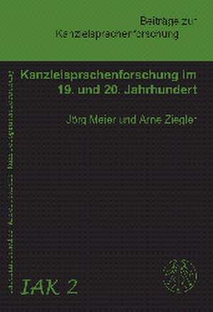 Kanzleisprachenforschung im 19. und 20. Jahrhundert de Jörg M Meier