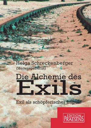 Die Alchemie des Exils de Helga Schreckenberger