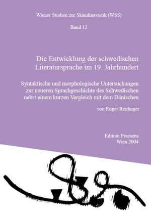 Die Entwicklung der schwedischen Literatursprache im 19. Jahrhundert de Roger Reidinger