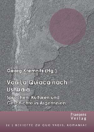 Von La Quiaca nach Ushuaia de Georg Kremnitz