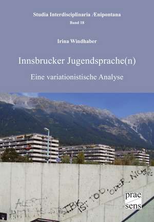 Innsbrucker Jugendsprache(n) de Irina Windhaber