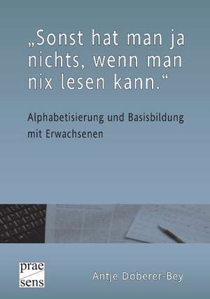 "Sonst hat man ja nichts, wenn man nix lesen kann." de Antje Doberer-Bey