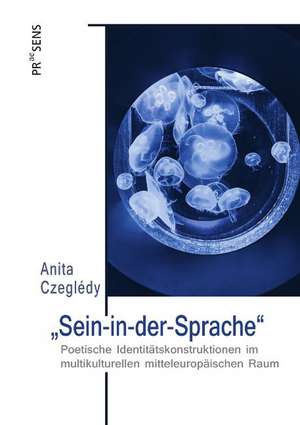 "Sein-in-der-Sprache" de Anita Czeglédy