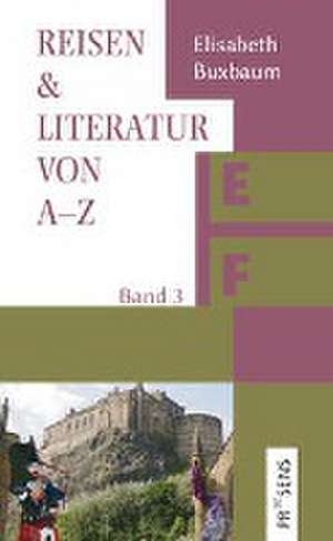 Reisen & Literatur von A-Z de Elisabeth Buxbaum