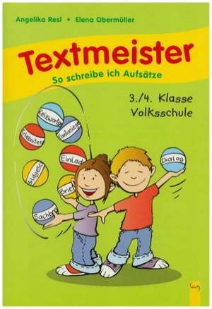 Textmeister. So schreibe ich Aufsätze. 3./4. Klasse de Angelika Resl