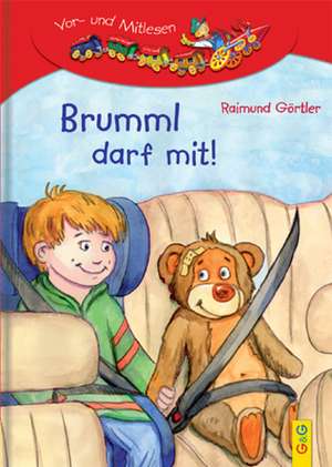 Brumml darf mit! de Raimund Görtler