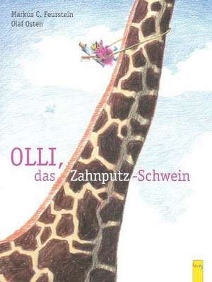 Olli, das Zahnputz-Schwein de Markus C. Feurstein