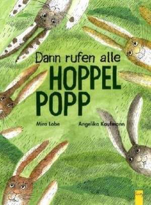 Dann rufen alle Hoppelpopp de Mira Lobe