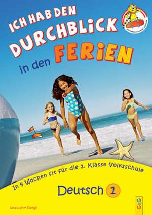 Ich hab den Durchblick in den Ferien - Deutsch 1 de Susanna Jarausch