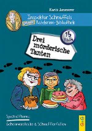 Inspektor Schnüffels geheime Ratekrimi Bibliothek - Drei mörderische Tanten de Karin Ammerer