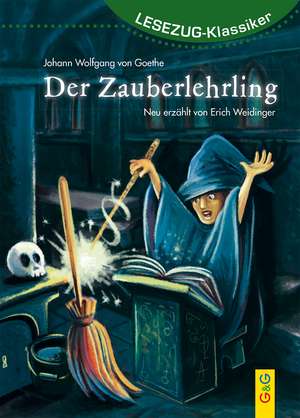 LESEZUG/Klassiker: Der Zauberlehrling de Erich Weidinger