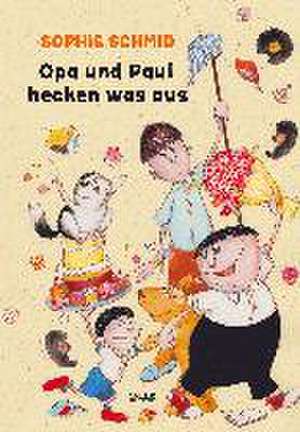 Opa und Paul hecken was aus de Sophie Schmid