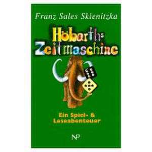 Höbarths Zeitmaschine de Franz Sales Sklenitzka