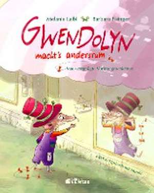 Gwendolyn macht's andersrum de Melanie Laibl