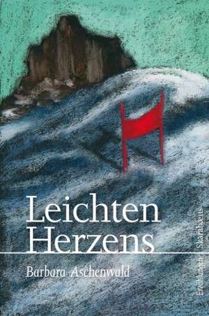 Leichten Herzens de Barbara Aschenwald