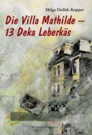 Die Villa Mathilde /13 Deka Leberkäs de Helga Duffek-Kopper