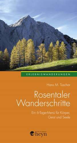 Rosentaler Wanderschritte de Hans M. Tuschar