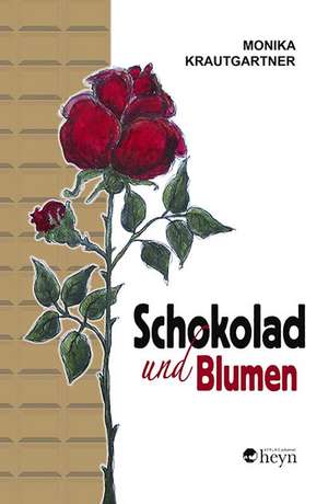 Schokolad und Blumen de Monika Krautgartner