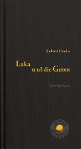 Luka und die Guten de Roland Grohs