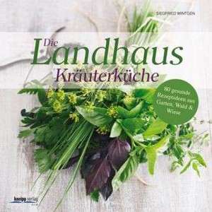 Die Landhaus-Kräuterküche de Siegfried Wintgen