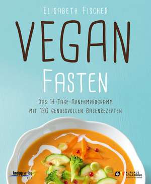 Vegan fasten de Elisabeth Fischer