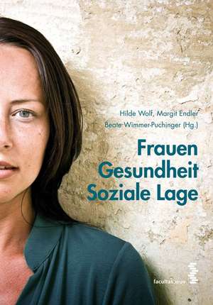 Frauen - Gesundheit - Soziale Lage de Hilde Wolf