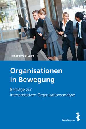 Organisationen in Bewegung de Ulrike Froschauer